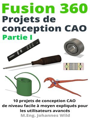 cover image of Fusion 360 Projets de conception CAO Partie I